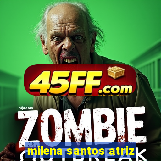 milena santos atriz